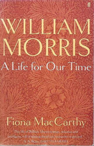 William Morris: A Life For Our Time by Fiona MacCarthy