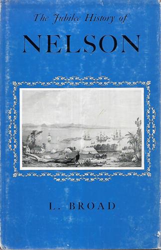 The Jubilee History Of Nelson: From 1842 To 1892 by Lowther Broad