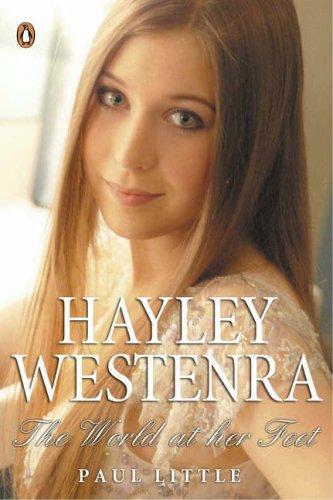 Hayley Westenra: The World At Her Feet by Paul Little