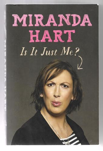 Is It Just Me? by Miranda Hart