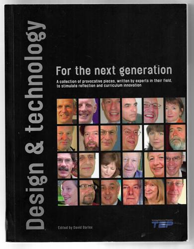 Design & Technology: For The Next Generation by David Barlex