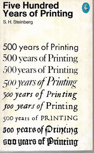 Five Hundred Years Of Printing by Sigfrid Henry Steinberg