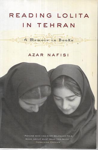 Reading Lolita In Tehran: A Memoir In Books by Azar Nafisi