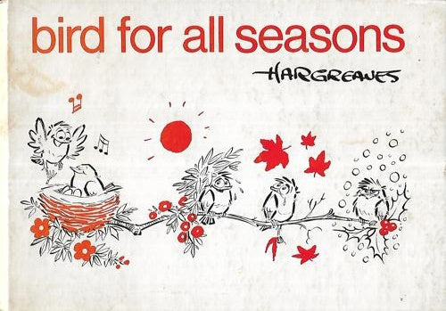 Bird For All Seasons by Hargreaves