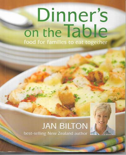 Dinner's on the Table: Food for Families To Eat Together by Jan Bilton