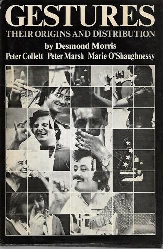 Gestures: Their Origins And Distribution by Desmond Morris