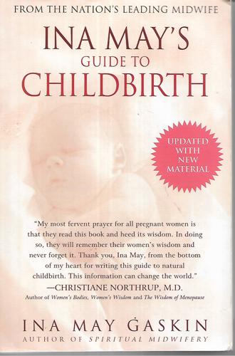 Ina May's Guide To Childbirth by Ina May Gaskin