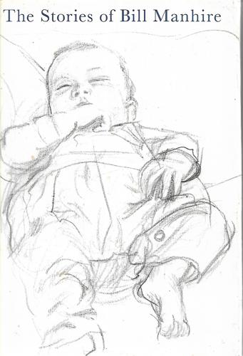 The Stories Of Bill Manhire by Bill Manhire