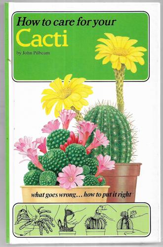 How To Care For Your Cacti by John Pilbeam