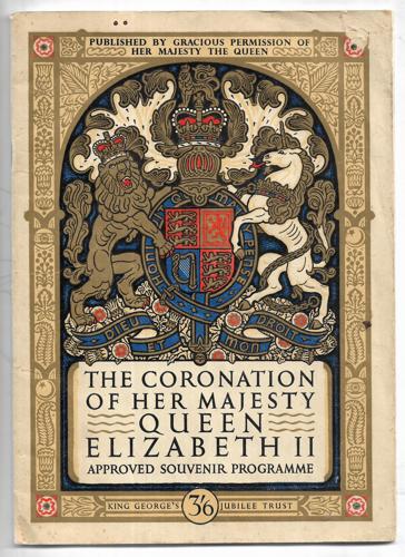 The Coronation Of Her Majesty Queen Elizabeth II, 2 June 1953: Approved Souvenir Programme by King George's Jubilee Trust (London, England)