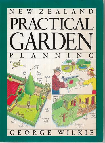 New Zealand Practical Garden Planning by George Wilkie