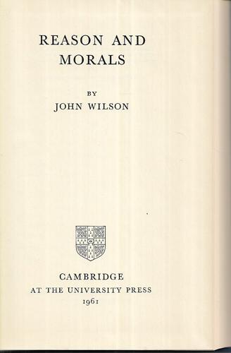 Reason And Morals by John Wilson