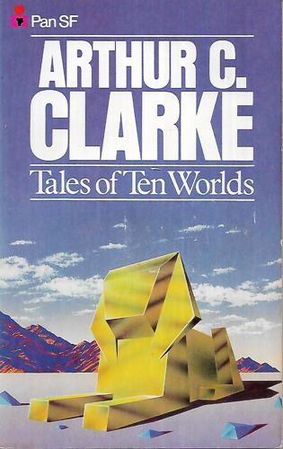 Tales Of Ten Worlds by Arthur Charles Clarke