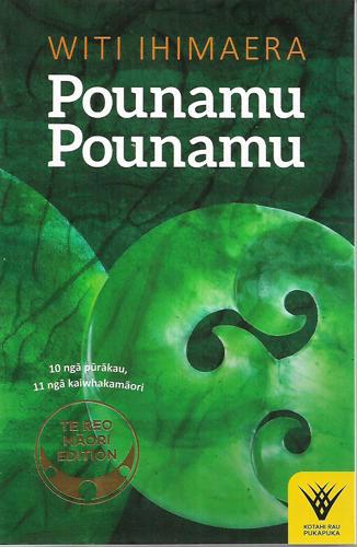 Pounamu Pounamu - Te Reo Maori Edition by Witi Ihimaera