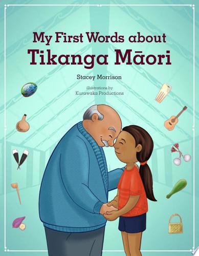 My First Words Tikanga Maori by Stacey Morrison