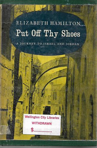 Put Off Thy Shoes. A Journey To Israel And Jordan by Elizabeth Hamilton