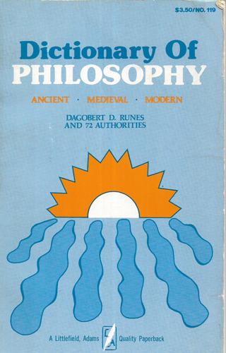 Dictionary Of Philosophy - Ancient, Medieval, Modern by Dagobert David Runes
