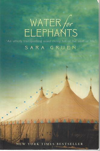 Water For Elephants: A Novel by Sara Gruen