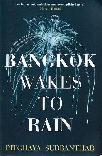 Bangkok Wakes To Rain: A Novel by Pitchaya Sudbanthad