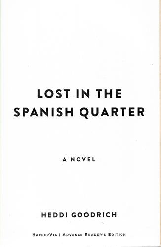 Lost In The Spanish Quarter: A Novel by Heddi Goodrich