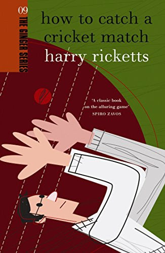 How To Catch A Cricket Match by Harry Ricketts