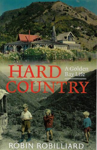 Hard Country: A Golden Bay Life by Robin Robilliard