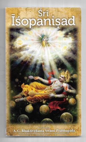 Śrī Iśopaniṣad: Discovering The Original Person by A. C. Bhaktivedanta Swami Prabhupada