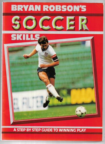 Bryan Robson's Soccer Skills by Bryan Robson