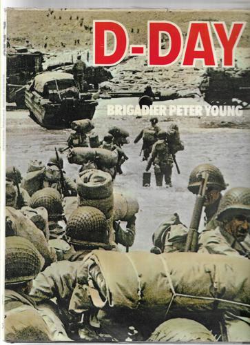 D-Day by Brigadier Peter Young