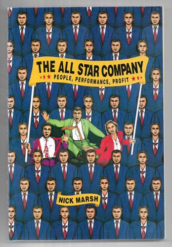 The All Star Company: People, Performance, Profit by Dexter Fry and Nicholas Roland Marsh