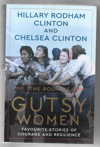 The Book Of Gutsy Women by Chelsea Clinton and Hillary Rodham Clinton