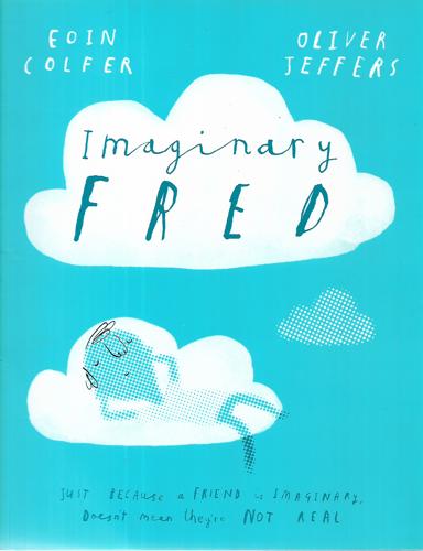 Imaginary Fred by Eoin Colfer and Oliver Jeffers
