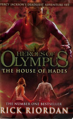 The Heroes of Olympus: The House of Hades by Rick Riordan