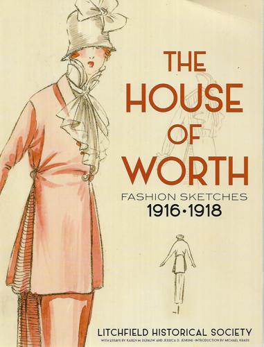 The House Of Worth: Fashion Sketches, 1916-1918 by Litchfield Historical Society