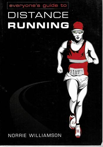 Everyone's Guide To Distance Running by Norrie Williamson