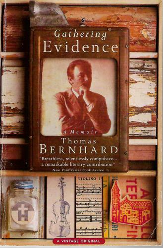 Gathering Evidence: A Memoir by Thomas Bernhard