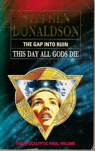 The Gap Into Ruin: This Day All Gods Die by Stephen R. Donaldson