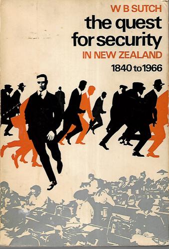 The Quest for Security in New Zealand 1840 to 1966 by W. B. Sutch