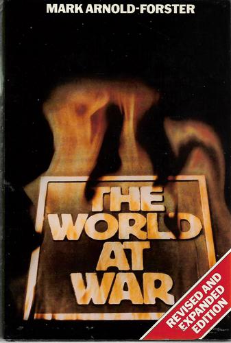 The World at War by Mark Arnold-Forster