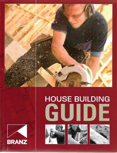 Branz House Building Guide by Tony Conder and Helen McDonald and Trevor Pringle and Building Research Association of New Zealand