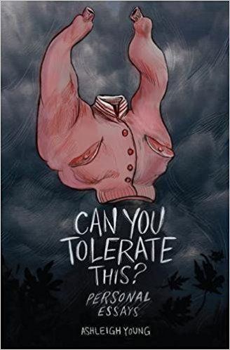 Can You Tolerate This? - Personal Essays by Ashleigh Young