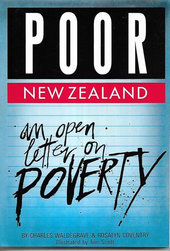 Poor New Zealand: An Open Letter on Poverty by Charles Waldegrave