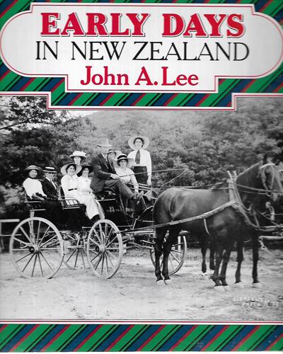 Early Days in New Zealand by John A. Lee