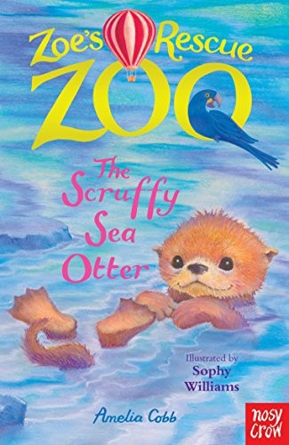 The Scruffy Sea Otter -  - Zoe's Rescue Zoo by Amelia Cobb