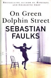 On Green Dolphin Street by Sebastian Faulks