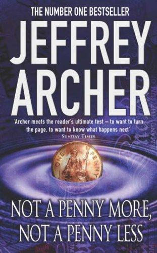 Not A Penny More, Not A Penny Less by Jeffrey Archer