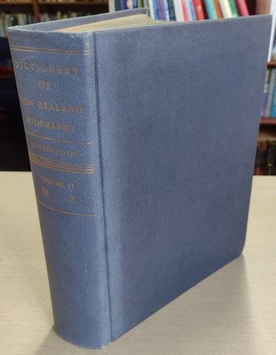 A Dictionary Of New Zealand Biography: Volume II by G. H. Scholefield