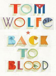 Back To Blood by Tom Wolfe