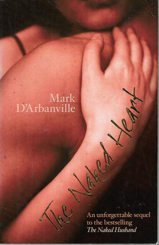 The Naked Heart by Mark D'Arbanville