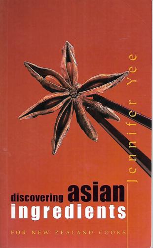 Discovering Asian Ingredients For New Zealand Cooks by Jennifer Yee